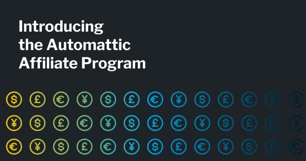 Introducing the Automattic Affiliate Program